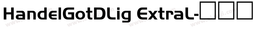 HandelGotDLig ExtraL字体转换